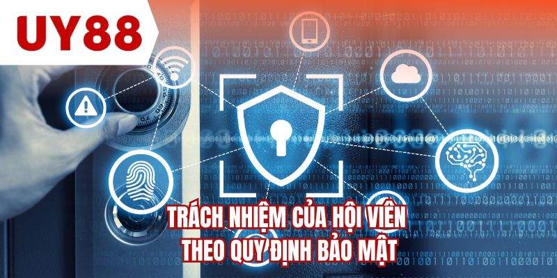 Trách nhiệm của hội viên theo quy định bảo mật 